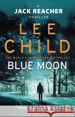 Blue Moon: (Jack Reacher 24) Lee Child 9780857503633 Transworld Publishers Ltd