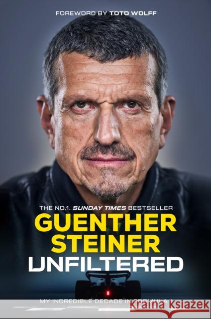 Unfiltered: My Incredible Decade in Formula 1 Guenther Steiner 9780857506245