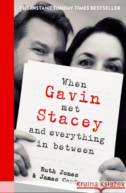 When Gavin Met Stacey and Everything in Between: A Story of Love and Friendship James Corden 9780857507440 Transworld Publishers Ltd