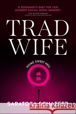 Trad Wife Saratoga Schaefer 9780857509413