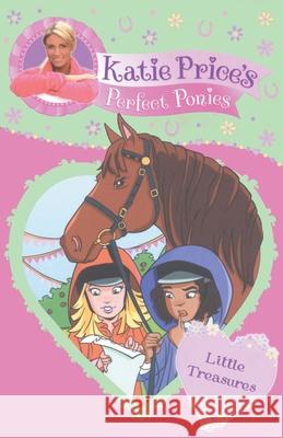 Katie Price's Perfect Ponies: Little Treasures : Book 2 Price, Katie 9780857510181