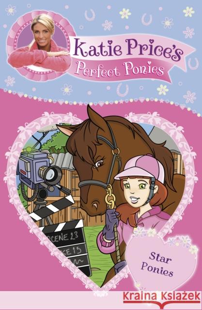Katie Price's Perfect Ponies: Star Ponies : Book 7 Katie Price 9780857510273 Bantam