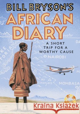Bill Bryson's African Diary Bill Bryson 9780857524201