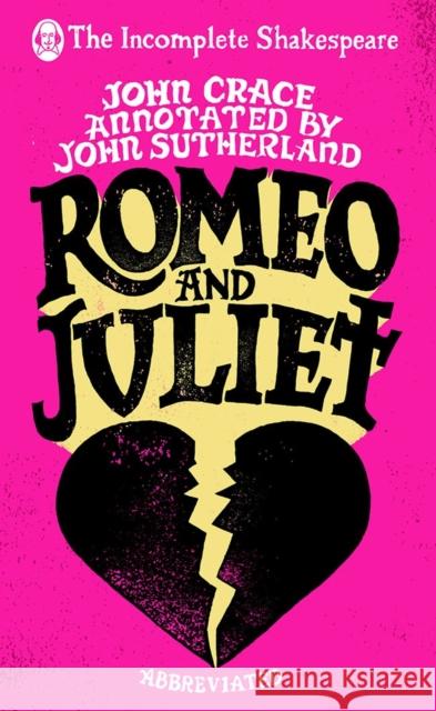 Incomplete Shakespeare: Romeo & Juliet John Crace 9780857524256 DOUBLEDAY