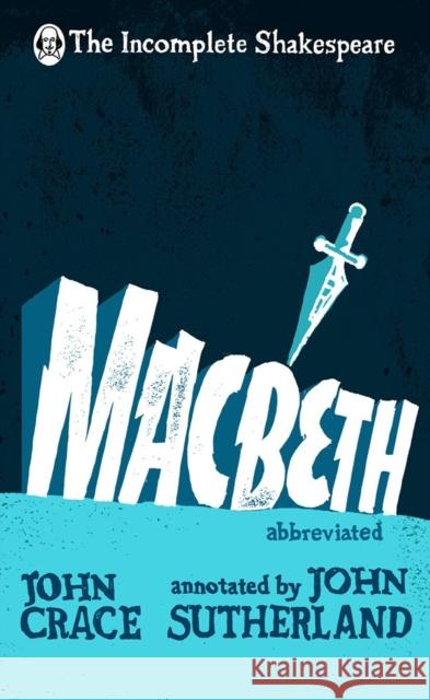 Incomplete Shakespeare: Macbeth John Crace 9780857524263 DOUBLEDAY