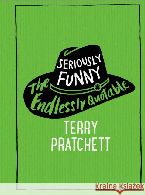 Seriously Funny: The Endlessly Quotable Terry Pratchett Terry Pratchett 9780857524300 Transworld Publishers Ltd