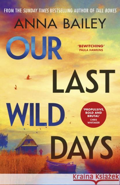 Our Last Wild Days Anna Bailey 9780857527400 Transworld Publishers Ltd