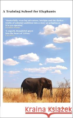 A Training School for Elephants Sophy Roberts 9780857528377