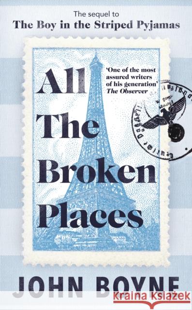 All The Broken Places: The Sequel to The Boy In The Striped Pyjamas John Boyne 9780857528865 Transworld