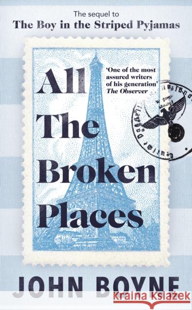 All The Broken Places: The Sequel to The Boy In The Striped Pyjamas John Boyne 9780857528865