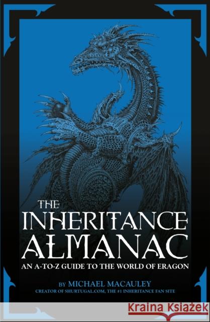 The Inheritance Almanac: An A to Z Guide to the World of Eragon Mike Macauley 9780857530233