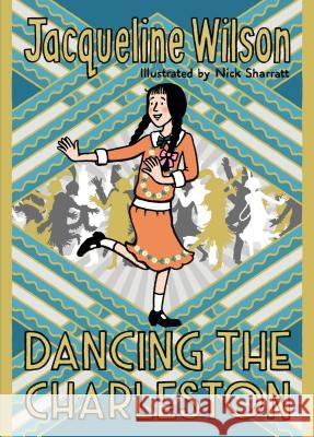 Dancing the Charleston Wilson, Jacqueline 9780857535191 Random House Children's Publishers UK