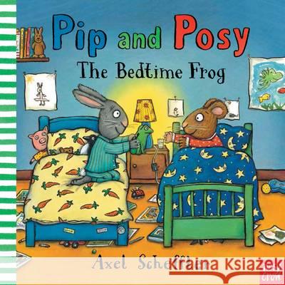 Pip and Posy: The Bedtime Frog Axel Scheffler 9780857631152