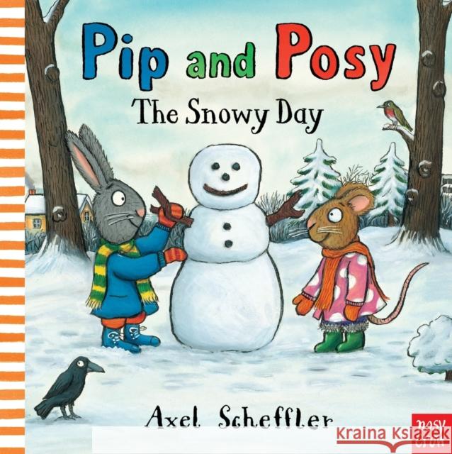 Pip and Posy: The Snowy Day Axel Scheffler 9780857631268