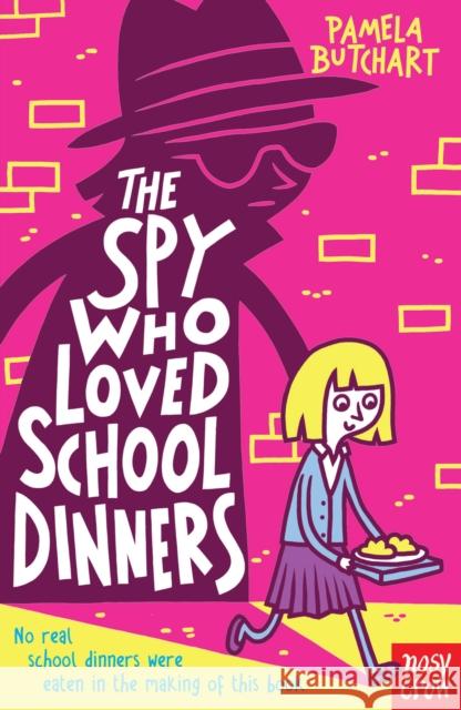 The Spy Who Loved School Dinners Pamela Butchart 9780857632579