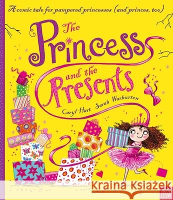 The Princess and the Presents Caryl Hart 9780857633026 Nosy Crow Ltd