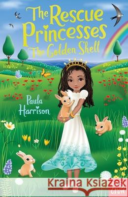 The Rescue Princesses: The Golden Shell Paula Harrison 9780857633439 Nosy Crow Ltd