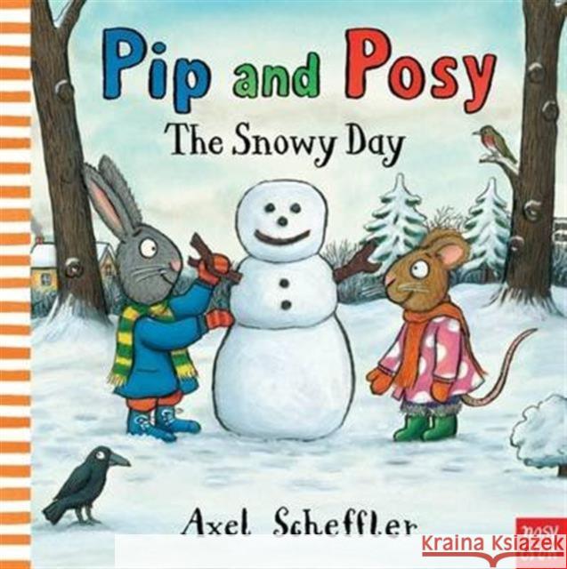 Pip and Posy: The Snowy Day Nosy Crow 9780857633538