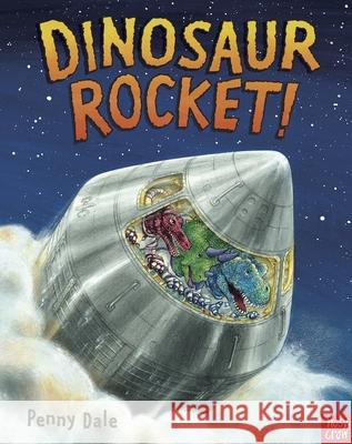 Dinosaur Rocket! Penny Dale 9780857633828 Nosy Crow Ltd
