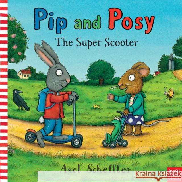 Pip and Posy: The Super Scooter Axel Scheffler 9780857634429