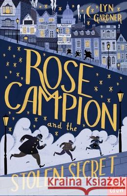 Rose Campion and the Stolen Secret Lyn Gardner 9780857634863