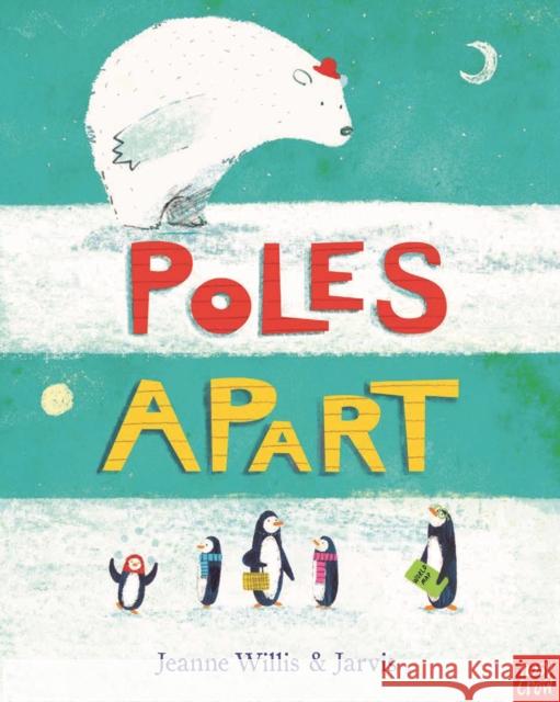 Poles Apart! Peter Jarvis 9780857634931 Nosy Crow Ltd