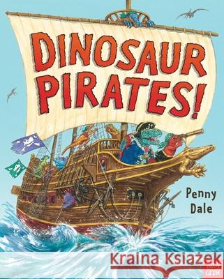 Dinosaur Pirates! Penny Dale 9780857635846