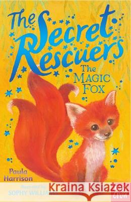 The Secret Rescuers: The Magic Fox Paula Harrison 9780857636102 Nosy Crow Ltd