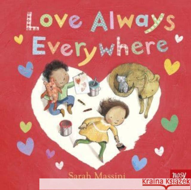 Love Always Everywhere Sarah Massini 9780857636218 Nosy Crow Ltd