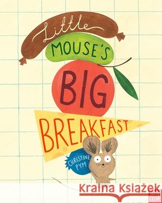 Little Mouse's Big Breakfast  9780857636744 Nosy Crow Ltd