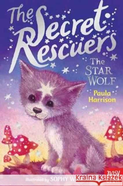 The Secret Rescuers: The Star Wolf Harrison, Paula 9780857637680