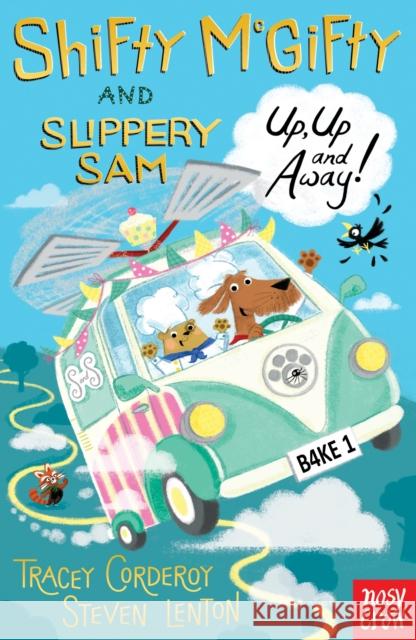 Shifty McGifty and Slippery Sam: Up, Up and Away! Tracey Corderoy 9780857638489