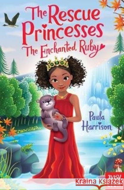 The Rescue Princesses: The Enchanted Ruby Paula Harrison Sharon Tancredi  9780857639080