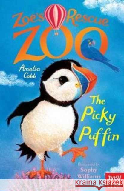 Zoe's Rescue Zoo: The Picky Puffin Cobb, Amelia 9780857639837 Nosy Crow Ltd