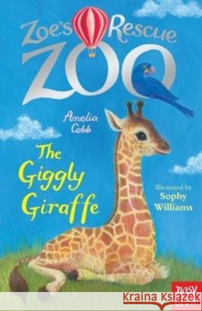 Zoe's Rescue Zoo: The Giggly Giraffe Cobb, Amelia 9780857639851 Zoe's Rescue Zoo