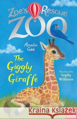 Zoe's Rescue Zoo: The Giggly Giraffe Cobb, Amelia 9780857639851