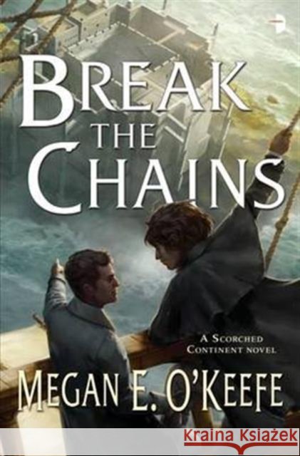 Break the Chains  O'Keefe, Megan E. 9780857664921