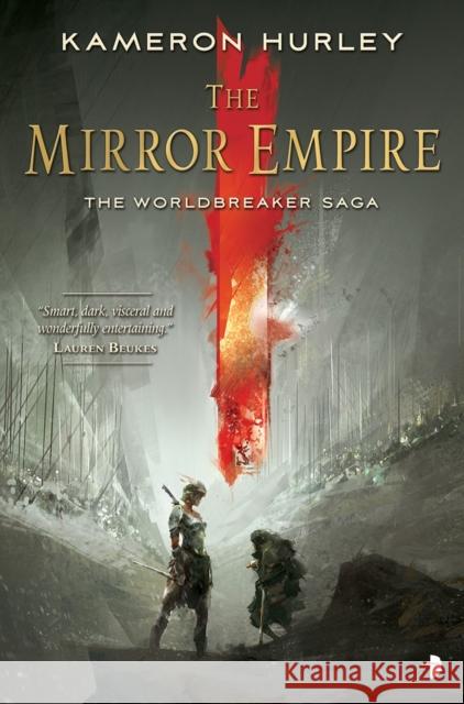 The Mirror Empire: THE WORLDBREAKER SAGA BOOK I Kameron Hurley 9780857665553