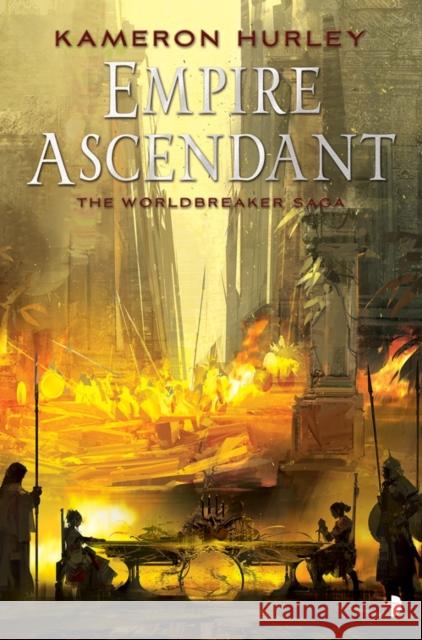 Empire Ascendant: The Second Book in the Worldbreaker Saga Series Kameron Hurley 9780857665584