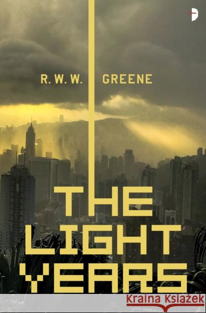 The Light Years R. W. W. Greene 9780857668363 Angry Robot