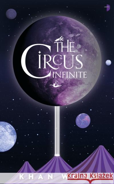 The Circus Infinite Khan Wong 9780857669681 Watkins Media Limited