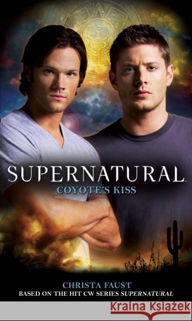 Supernatural: Coyote's Kiss Christa Faust 9780857681003 Titan Books Ltd