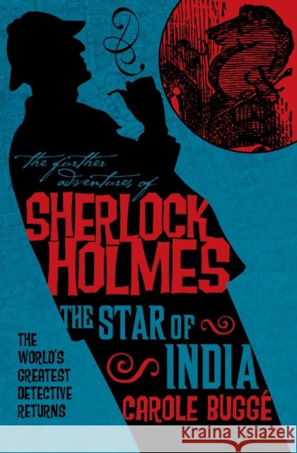 The Further Adventures of Sherlock Holmes: The Star of India Carole Bugge 9780857681218