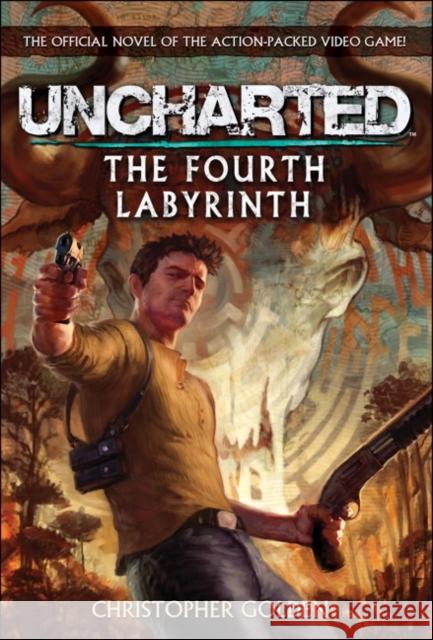 Uncharted - The Fourth Labyrinth Christopher Golden 9780857682185