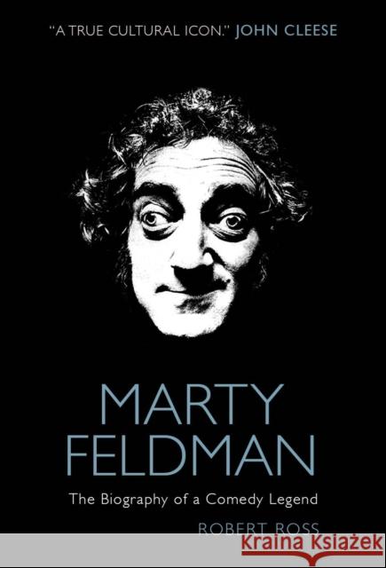 Marty Feldman : The Biography of a Comedy Legend Robert Ross 9780857683786 Titan Books (UK)