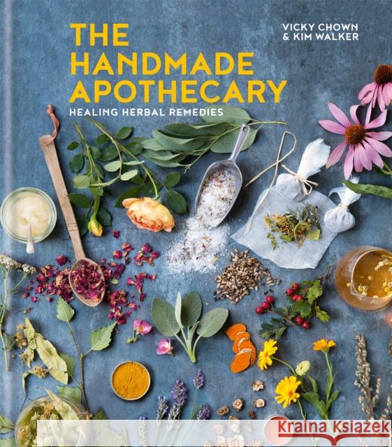 The Handmade Apothecary: Healing herbal recipes Walker, Kim|||Chown, Vicky 9780857833730