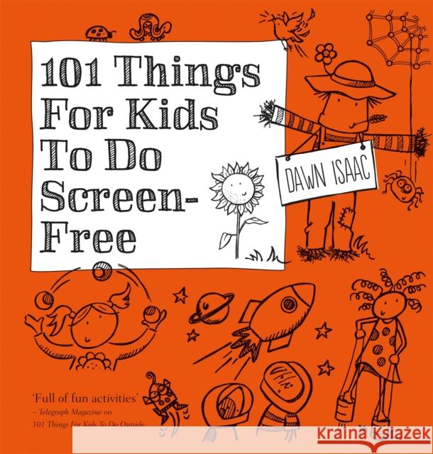 101 Things for Kids to do Screen-Free Dawn Isaac 9780857835291 Kyle Books