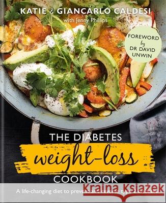 The Diabetes Weight-Loss Cookbook: A life-changing diet to prevent and reverse type 2 diabetes Giancarlo Caldesi 9780857836229 Octopus Publishing Group