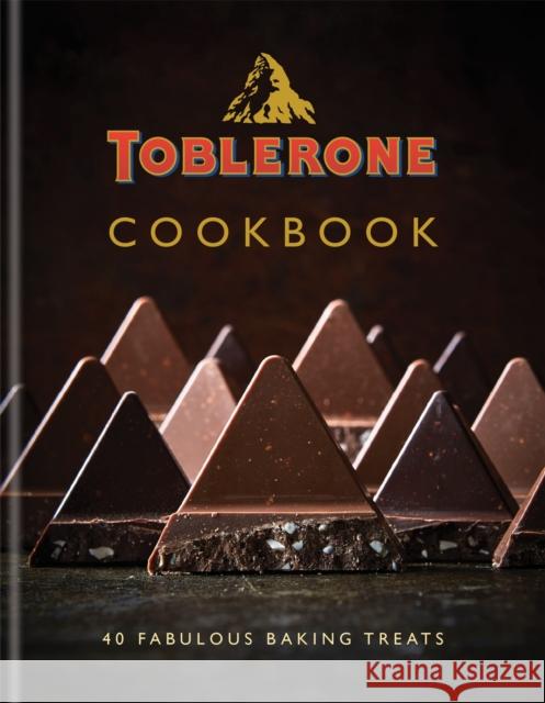 Toblerone Cookbook: 40 fabulous baking treats Kyle Books 9780857838841 Octopus Publishing Group