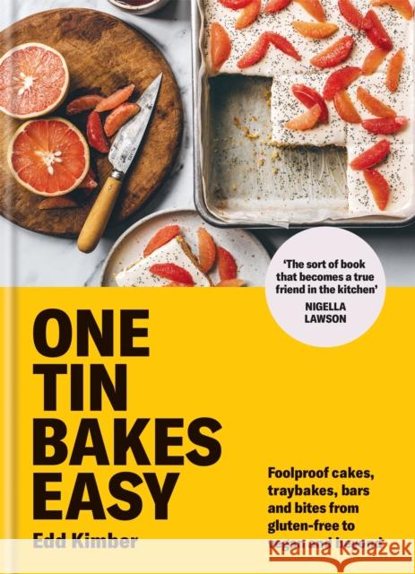 One Tin Bakes Easy: Foolproof cakes, traybakes, bars and bites from gluten-free to vegan and beyond Edd Kimber 9780857839787